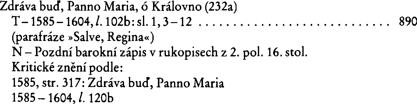 Informace o písni 232a: Zdráva buď, Panno Maria, ó Královno